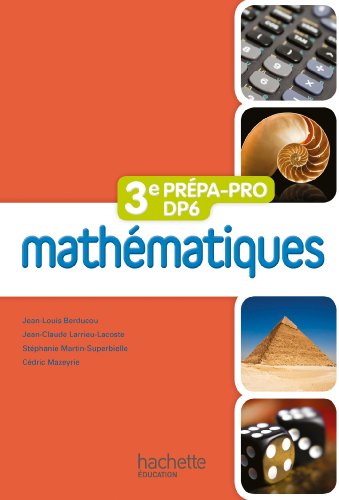 Beispielbild fr Mathmatiques 3e Prpa-Pro/DP6 - Livre lve - Ed. 2012 zum Verkauf von Ammareal