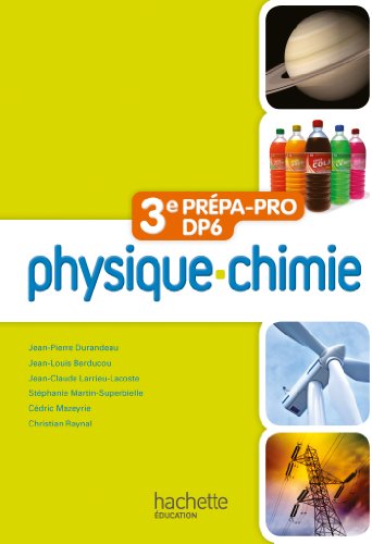 Beispielbild fr Physique - Chimie 3e Prpa-Pro/DP6 - Livre lve - Ed. 2012 zum Verkauf von Ammareal