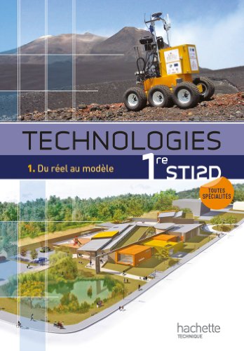 Stock image for Technologies 1re STI2D, T1 Du rel au modle - Livre lve - Ed.2011 for sale by Ammareal