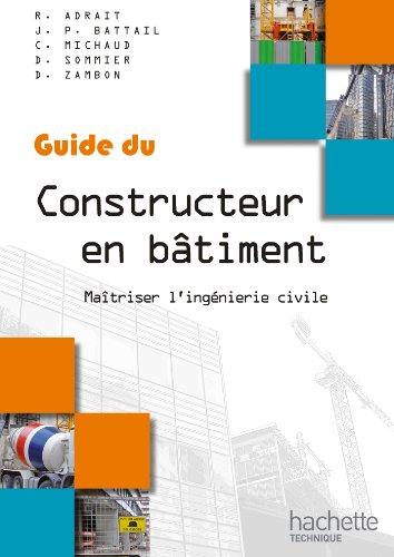 Beispielbild fr Guides industriels Guide du constructeur en btiment - Livre lve - Ed. 2012: Matriser l'ingnierie civile zum Verkauf von Buchpark