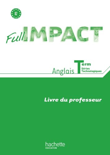 9782011815347: Anglais Tle Sries technologiques Full impact: Livre du professeur
