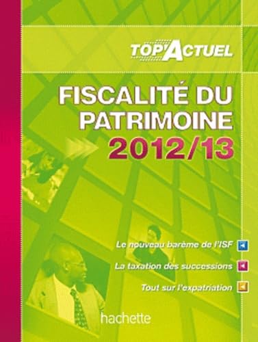 Beispielbild fr TOP'Actuel Fiscalit du Patrimoine 2012-2013 zum Verkauf von Ammareal