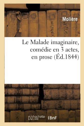 Stock image for Le Malade Imaginaire, Comdie En 3 Actes, En Prose (Litterature) (French Edition) for sale by Lucky's Textbooks