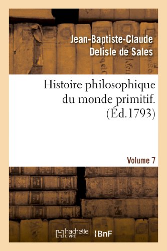 Imagen de archivo de Histoire philosophique du monde primitif. Volume 7 (Philosophie) (French Edition) a la venta por Lucky's Textbooks