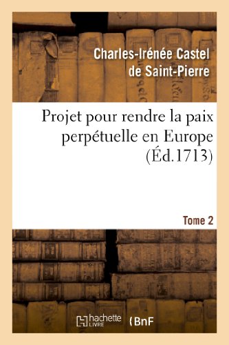 9782011852601: Projet pour rendre la paix perptuelle en Europe. Tome 2 (Religion)