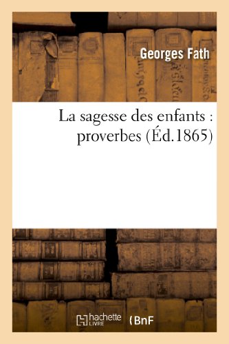 Stock image for La Sagesse Des Enfants: Proverbes (Sciences Sociales) (French Edition) for sale by Lucky's Textbooks