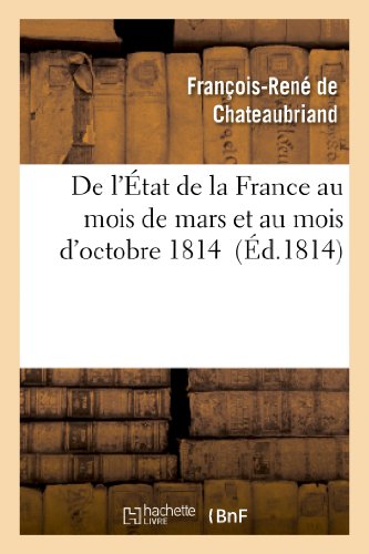 Stock image for De l'tat de la France au mois de mars et au mois d'octobre 1814 Histoire for sale by PBShop.store US