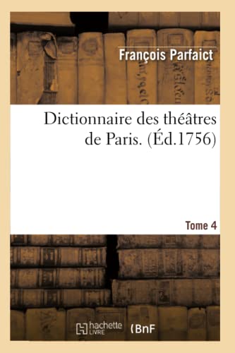 Imagen de archivo de Dictionnaire Des Thtres de Paris. T4 (Arts) (French Edition) a la venta por Lucky's Textbooks