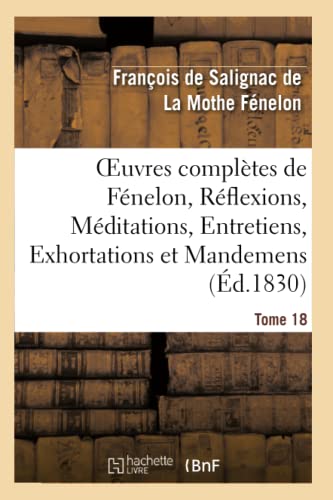 Stock image for Fenelon-F, L: Oeuvres Compl?tes de F&: , Exhortations Et Mandemens (Litterature) for sale by Buchpark