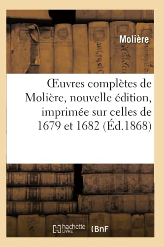 9782011863393: Oeuvres compltes de Molire, nouvelle dition, imprime sur celles de 1679 et 1682