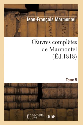 Stock image for Oeuvres Compltes de Marmontel. Tome 5 Nouveaux Contes Moraux, Volume 3 (Litterature) (French Edition) for sale by Lucky's Textbooks