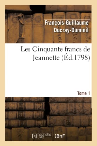 Beispielbild fr Les Cinquante Francs de Jeannette.Tome 1 (Litterature) (French Edition) zum Verkauf von Lucky's Textbooks