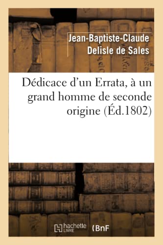 Stock image for Ddicace d'Un Errata,  Un Grand Homme de Seconde Origine (Litterature) (French Edition) for sale by Lucky's Textbooks