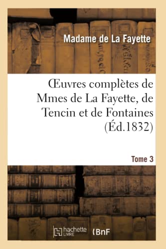 Beispielbild fr Oeuvres Compltes de Mmes de la Fayette, de Tencin Et de Fontaines.Tome 3 zum Verkauf von Buchpark