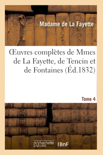 Beispielbild fr Oeuvres Compltes de Mmes de la Fayette, de Tencin Et de Fontaines. Tome 4 zum Verkauf von Buchpark