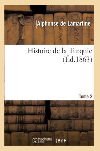 Stock image for Histoire de la Turquie. T. 2 (Litterature) (French Edition) for sale by Lucky's Textbooks
