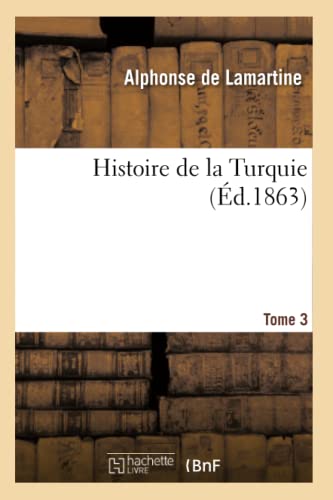 9782011875525: Histoire de la Turquie. T. 3 (Litterature)