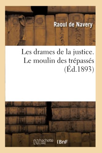 Beispielbild fr Les Drames de la Justice. Le Moulin Des Trpasss (Litterature) (French Edition) zum Verkauf von Lucky's Textbooks