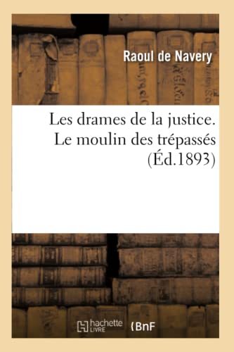 Imagen de archivo de Les Drames de la Justice. Le Moulin Des Trpasss (Litterature) (French Edition) a la venta por Lucky's Textbooks