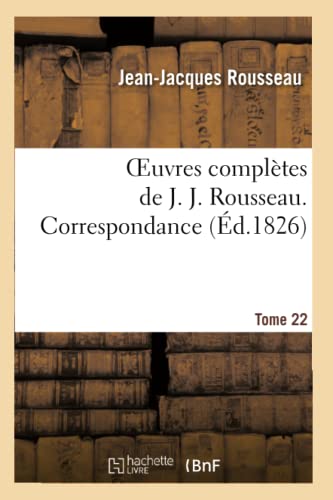 9782011882998: Oeuvres compltes de J. J. Rousseau. T. 22 Correspondance T3
