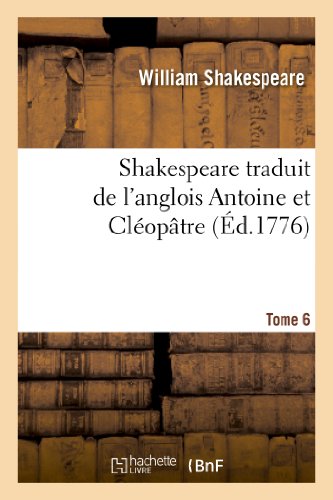 9782011886026: Shakespeare traduit de l'anglois. Tome 6 Antoine et Clopatre (Litterature)