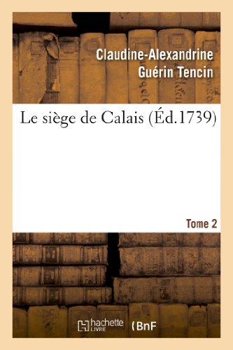 Imagen de archivo de Le sige de Calais T 2 Litterature a la venta por PBShop.store US