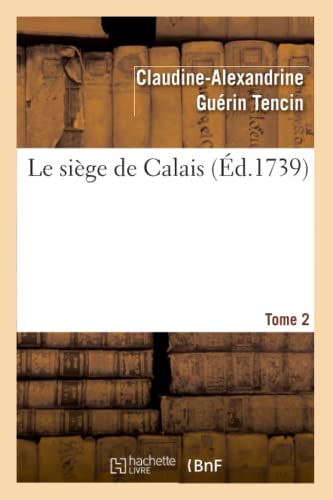 9782011887351: Le sige de Calais. T. 2 (Littrature)