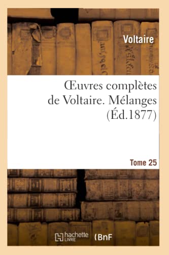 Stock image for Oeuvres Compltes de Voltaire. Tome 25, Mlanges T4 (Litterature) (French Edition) for sale by Lucky's Textbooks