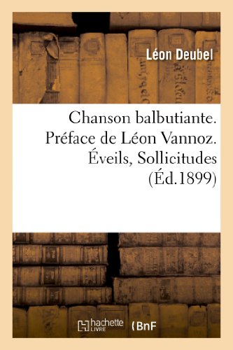 Stock image for Chanson Balbutiante. Prface de Lon Vannoz. veils, Sollicitudes, La Chanson Du Pauvre Gaspard (Arts) (French Edition) for sale by Books Unplugged