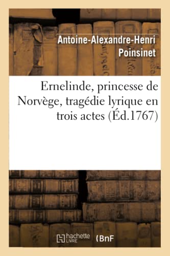 9782011895141: Ernelinde, Princesse de Norvge, Tragdie Lirique En Trois Actes (Arts) (French Edition)