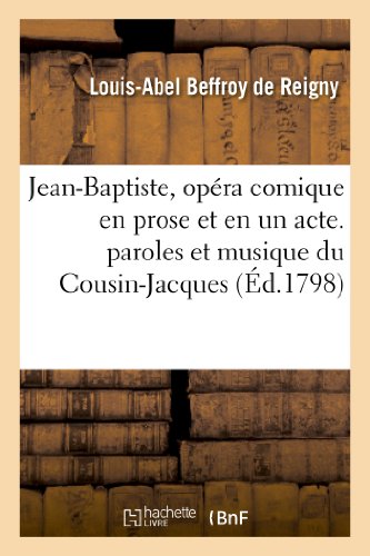 Beispielbild fr Jean-Baptiste, Opra Comique En Prose Et En Un Acte. Paroles Et Musique Du Cousin-Jacques zum Verkauf von Buchpark