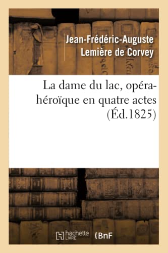 Imagen de archivo de La Dame Du Lac, Opra-Hroque En Quatre Actes (Arts) (French Edition) a la venta por Book Deals