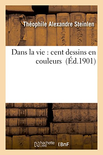 9782011900906: Dans La Vie: Cent Dessins En Couleurs (Litterature) (French Edition)