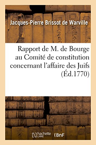 Imagen de archivo de Rapport de M de Bourge au Comit de constitution concernant l'affaire des Juifs Histoire a la venta por PBShop.store US