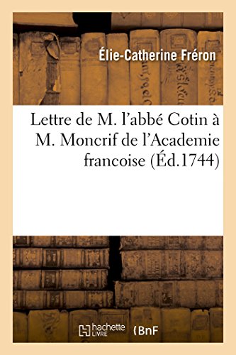 9782011906106: Lettre de M. l'abb Cotin  M. Moncrif de l'Academie francoise