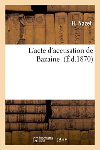 Stock image for L'Acte d'Accusation de Bazaine (Sciences Sociales) (French Edition) for sale by Lucky's Textbooks
