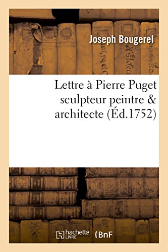 Imagen de archivo de Lettre  Pierre Puget Sculpteur Peintre & Architecte (Generalites) (French Edition) a la venta por Lucky's Textbooks