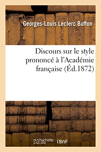 Stock image for Discours sur le style prononc l'Acadmie franaise Litterature for sale by PBShop.store US