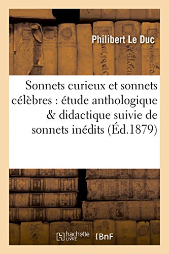 Stock image for Sonnets Curieux Et Sonnets Clbres: tude Anthologique & Didactique Suivie de Sonnets Indits (Litterature) (French Edition) for sale by Lucky's Textbooks