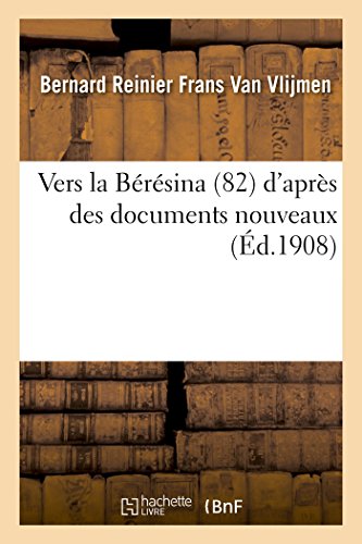 Imagen de archivo de Vers La Brsina (1812): d'Aprs Des Documents Nouveaux (Histoire) (French Edition) a la venta por Lucky's Textbooks