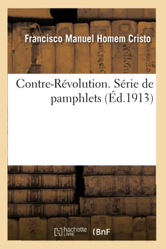 Stock image for Contre-Rvolution. Srie de Pamphlets (Sciences Sociales) (French Edition) for sale by Lucky's Textbooks