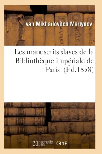Imagen de archivo de Les Manuscrits Slaves de la Bibliothque Impriale de Paris (Litterature) (French Edition) a la venta por Lucky's Textbooks