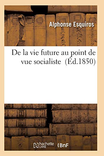 9782011929242: De la vie future au point de vue socialiste (Sciences Sociales)