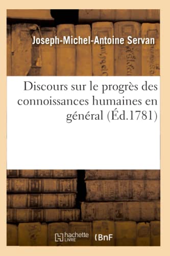 Stock image for Discours Sur Le Progrs Des Connoissances Humaines En Gnral, de la Morale (Sciences Sociales) (French Edition) for sale by Lucky's Textbooks