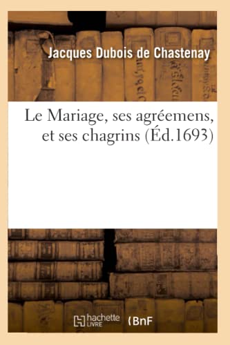 Beispielbild fr Le Mariage, Ses Agremens, Et Ses Chagrins Tome 2 (Savoirs Et Traditions) (French Edition) zum Verkauf von Lucky's Textbooks