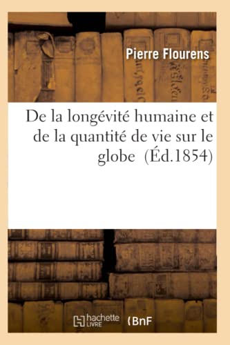 Beispielbild fr de la Longvit Humaine Et de la Quantit de Vie Sur Le Globe (Sciences) (French Edition) zum Verkauf von Lucky's Textbooks