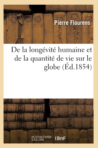 Beispielbild fr de la Longvit Humaine Et de la Quantit de Vie Sur Le Globe. Edition 2 (Sciences) (French Edition) zum Verkauf von Lucky's Textbooks