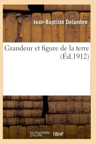 Stock image for Grandeur Et Figure de la Terre (Sciences) (French Edition) for sale by Lucky's Textbooks