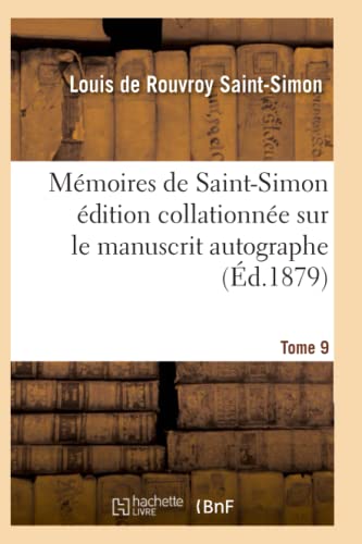9782011938107: Mmoires de Saint-Simon dition collationne sur le manuscrit autographe Tome 9 (Histoire)