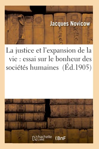 9782011953650: La justice et l'expansion de la vie : essai sur le bonheur des socits humaines